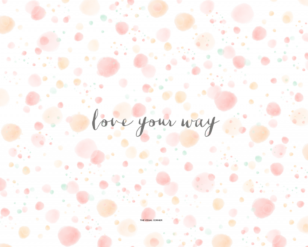 "Love Your Way" wallpaper by The Visual Corner